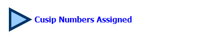 Cusip Numbers Assigned